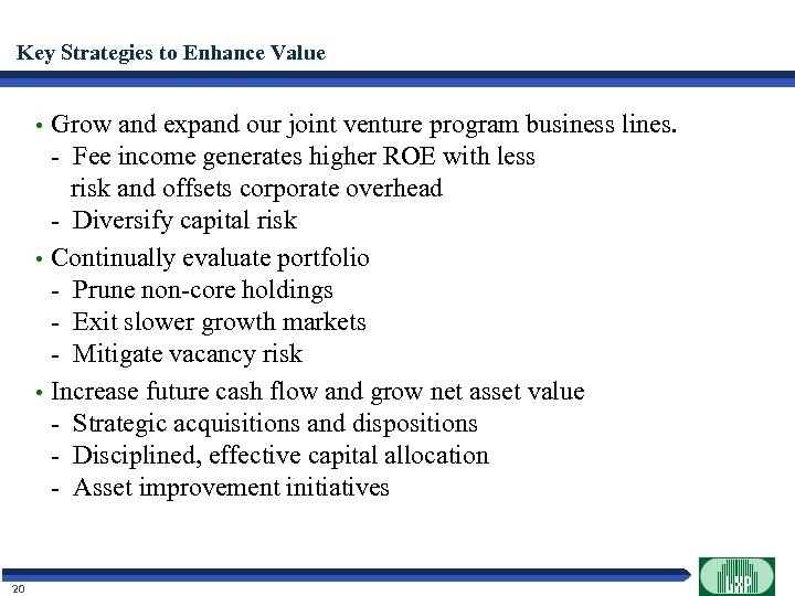 Key Strategies to Enhance Value • • • 20 Grow and expand our joint