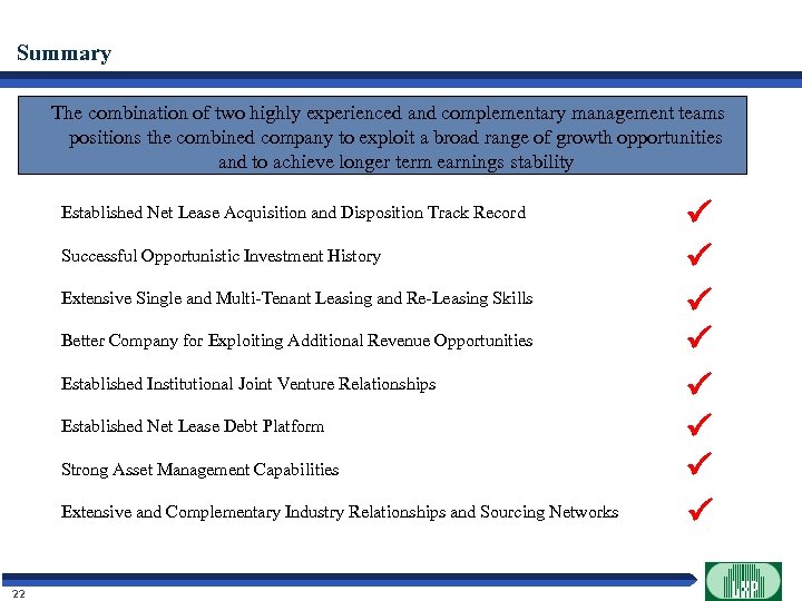 Summary The combination of two highly experienced and complementary management teams positions the combined
