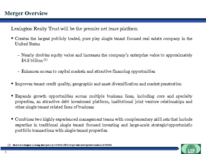 Merger Overview Lexington Realty Trust will be the premier net lease platform § Creates