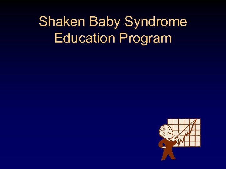 Shaken Baby Syndrome Education Program 