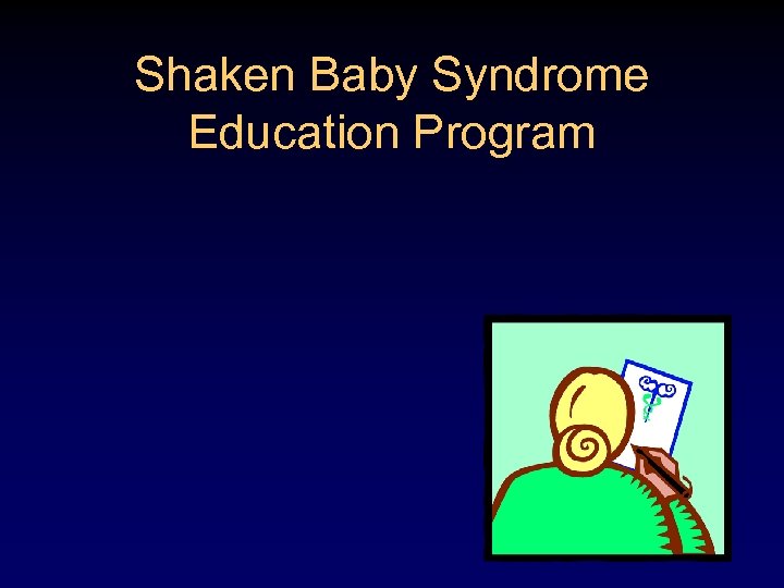 Shaken Baby Syndrome Education Program 