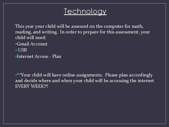 Technology This year your child will be assessed on the computer for math, reading,