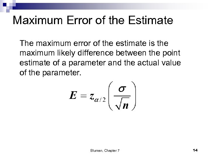 Maximum Error of the Estimate The maximum error of the estimate is the maximum