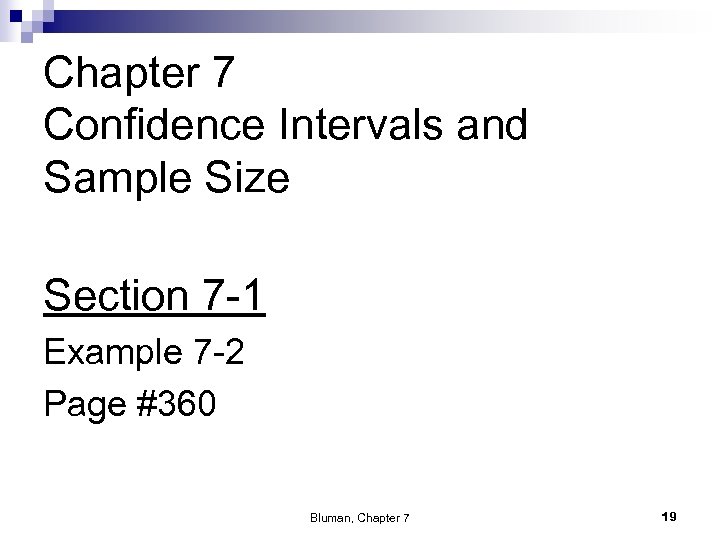 Chapter 7 Confidence Intervals and Sample Size Section 7 -1 Example 7 -2 Page