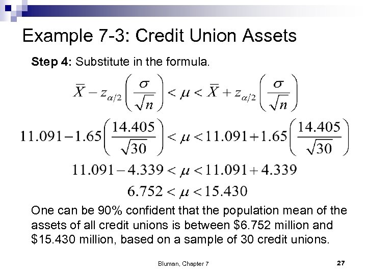 Example 7 -3: Credit Union Assets Step 4: Substitute in the formula. One can
