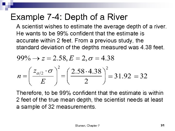 Example 7 -4: Depth of a River A scientist wishes to estimate the average
