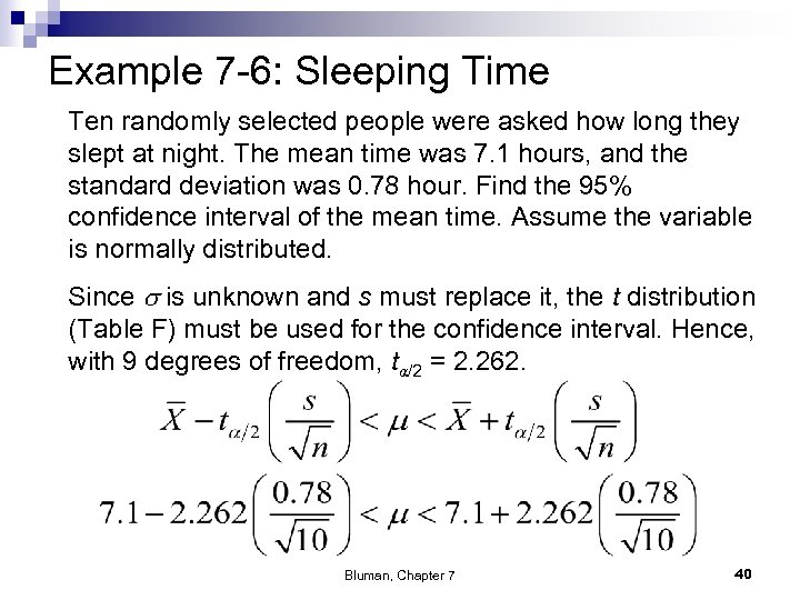 Example 7 -6: Sleeping Time Ten randomly selected people were asked how long they