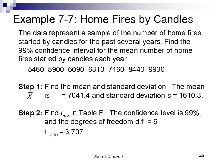 Example 7 -7: Home Fires by Candles The data represent a sample of the