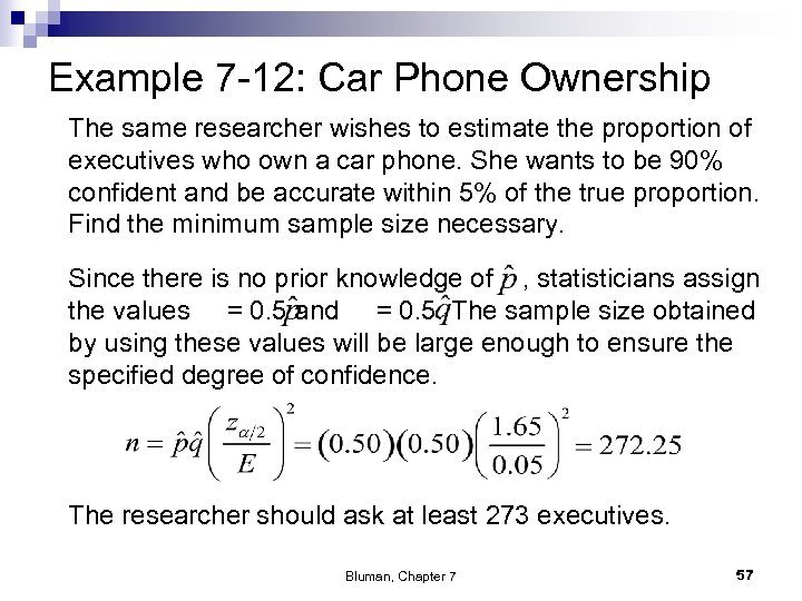 Example 7 -12: Car Phone Ownership The same researcher wishes to estimate the proportion