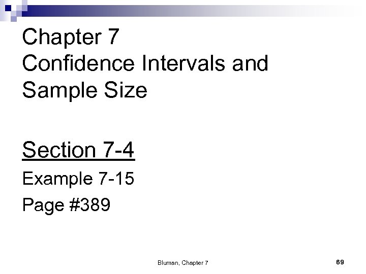Chapter 7 Confidence Intervals and Sample Size Section 7 -4 Example 7 -15 Page