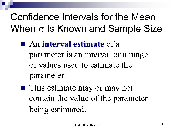Confidence Intervals for the Mean When Is Known and Sample Size n n An