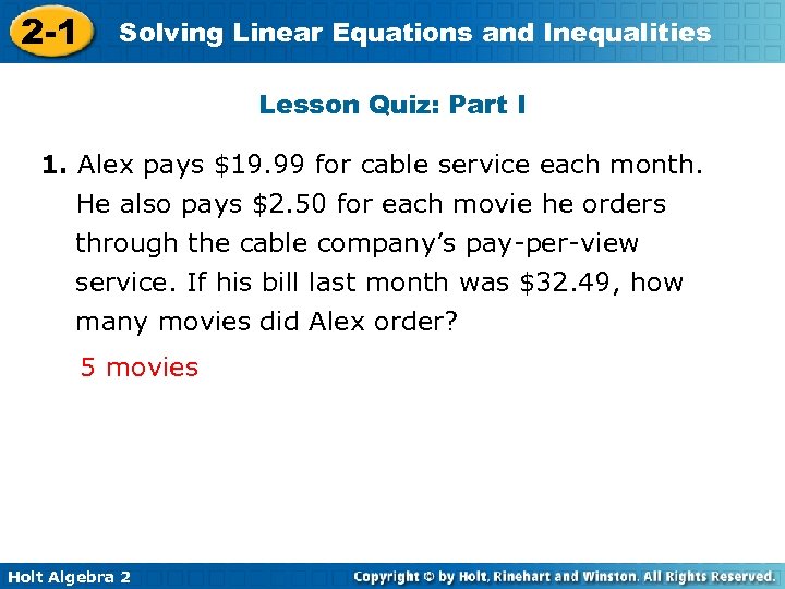 2 -1 Solving Linear Equations and Inequalities Lesson Quiz: Part I 1. Alex pays