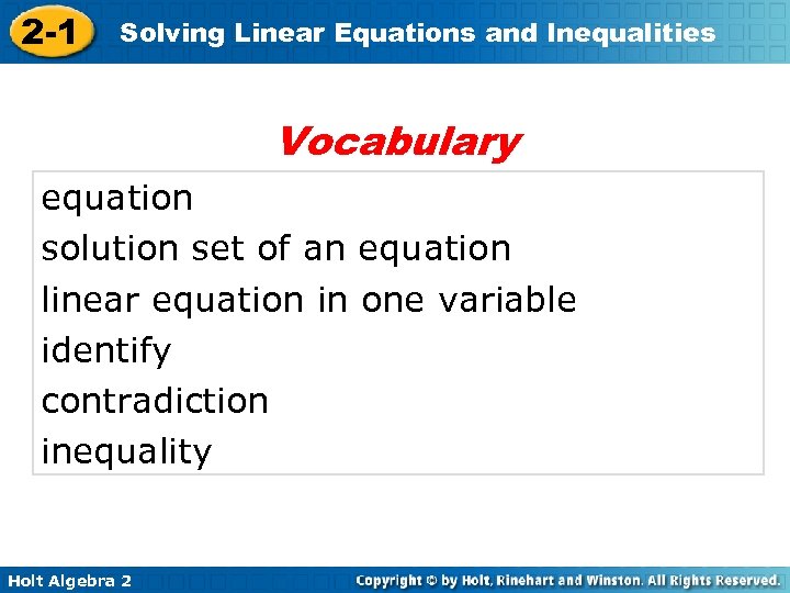 2 -1 Solving Linear Equations and Inequalities Vocabulary equation solution set of an equation