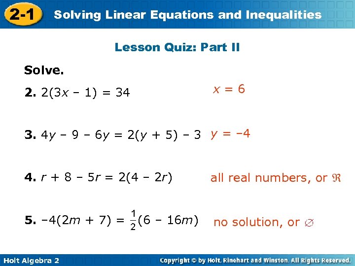 2 -1 Solving Linear Equations and Inequalities Lesson Quiz: Part II Solve. x=6 2.