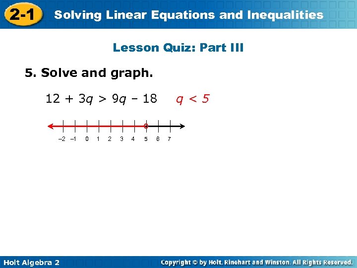 2 -1 Solving Linear Equations and Inequalities Lesson Quiz: Part III 5. Solve and