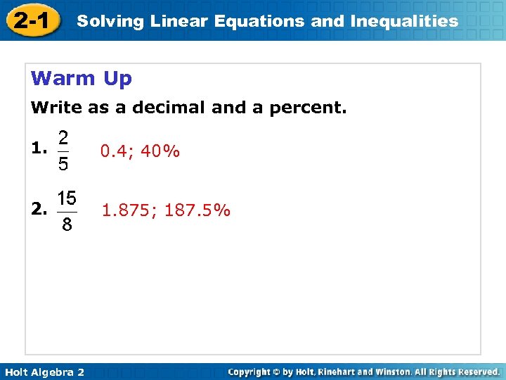 2 -1 Solving Linear Equations and Inequalities Warm Up Write as a decimal and