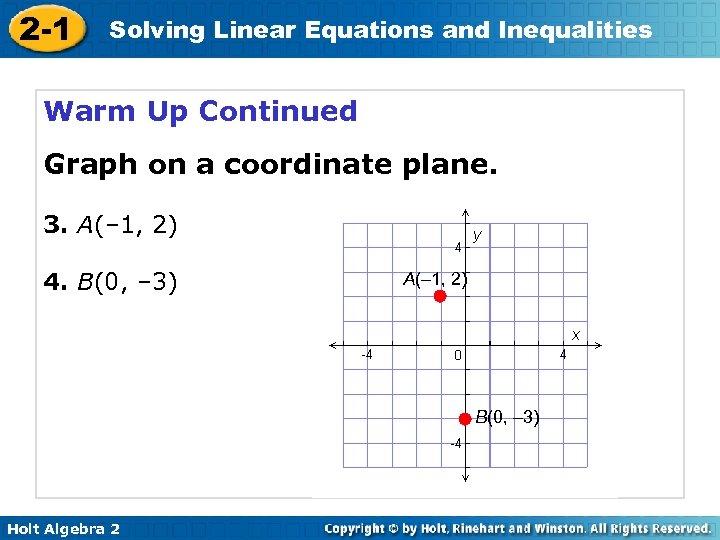 2 -1 Solving Linear Equations and Inequalities Warm Up Continued Graph on a coordinate