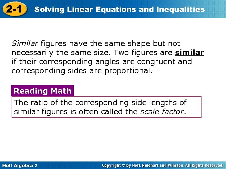 2 -1 Solving Linear Equations and Inequalities Similar figures have the same shape but