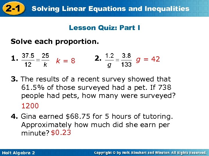 2 -1 Solving Linear Equations and Inequalities Lesson Quiz: Part I Solve each proportion.