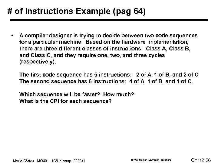 # of Instructions Example (pag 64) • A compiler designer is trying to decide
