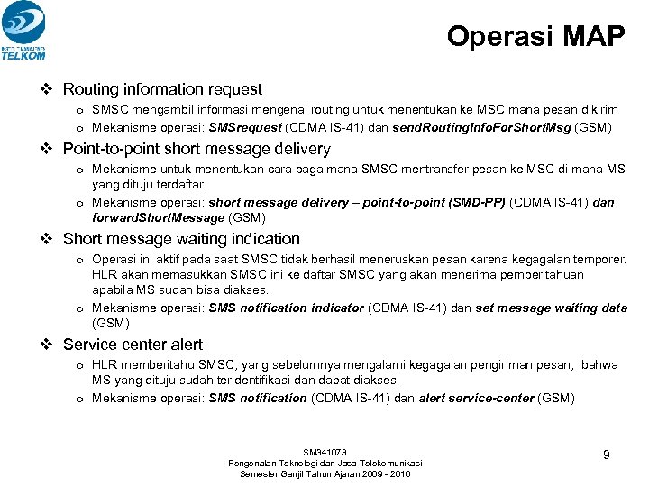 Operasi MAP v Routing information request o SMSC mengambil informasi mengenai routing untuk menentukan