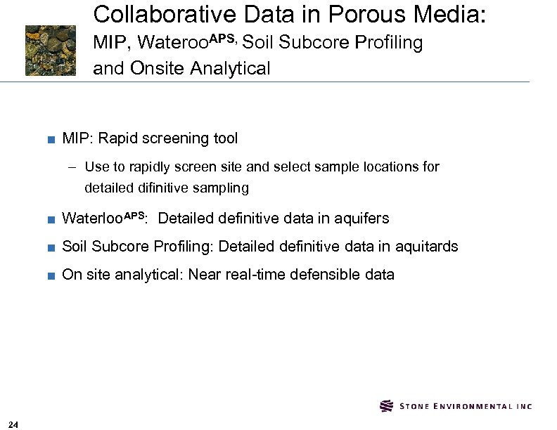 Collaborative Data in Porous Media: MIP, Wateroo. APS, Soil Subcore Profiling and Onsite Analytical