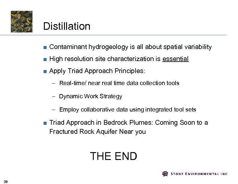 Distillation ■ Contaminant hydrogeology is all about spatial variability ■ High resolution site characterization