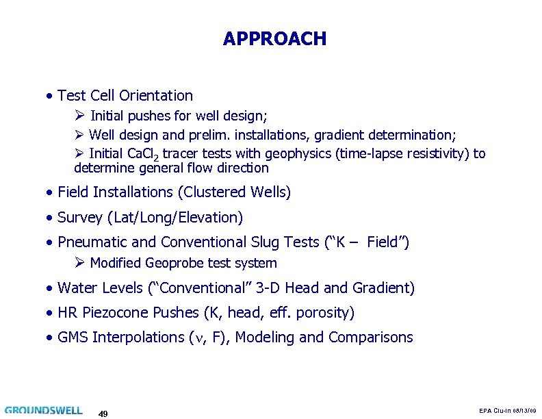 APPROACH • Test Cell Orientation Ø Initial pushes for well design; Ø Well design