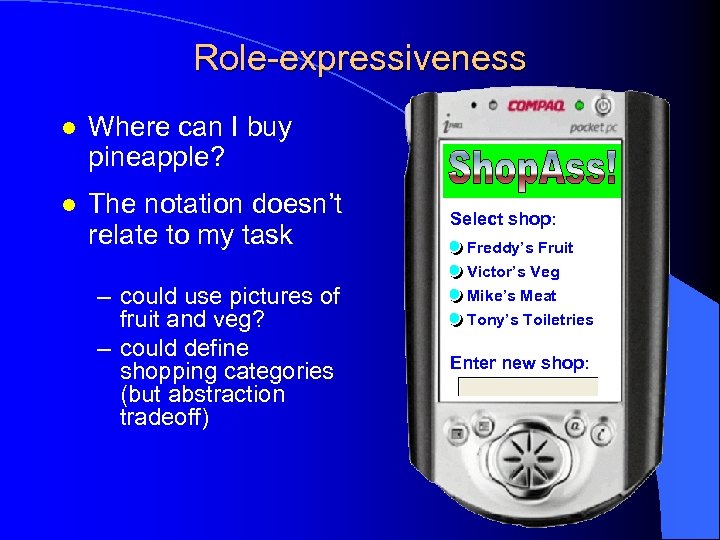 Role-expressiveness l Where can I buy pineapple? l The notation doesn’t relate to my