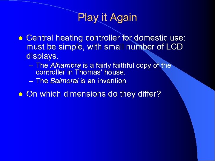 Play it Again l Central heating controller for domestic use: must be simple, with