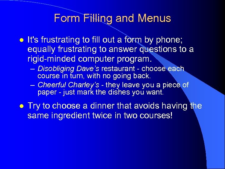 Form Filling and Menus l It's frustrating to fill out a form by phone;