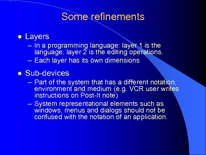 Some refinements l Layers – In a programming language: layer 1 is the language,