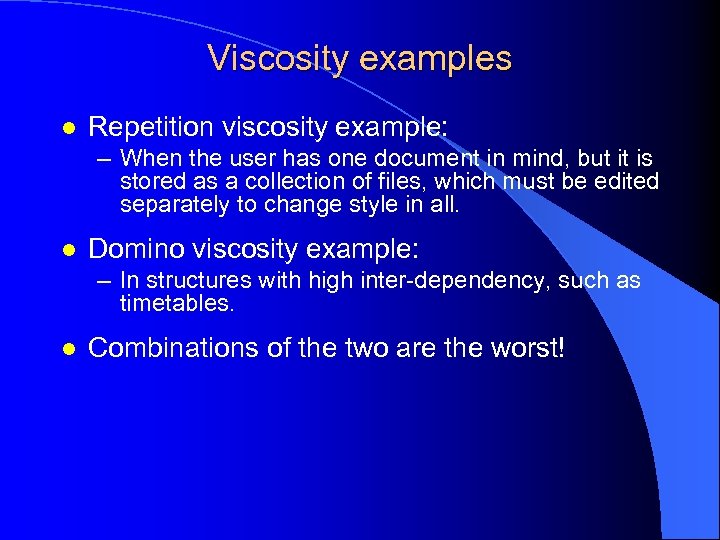 Viscosity examples l Repetition viscosity example: – When the user has one document in