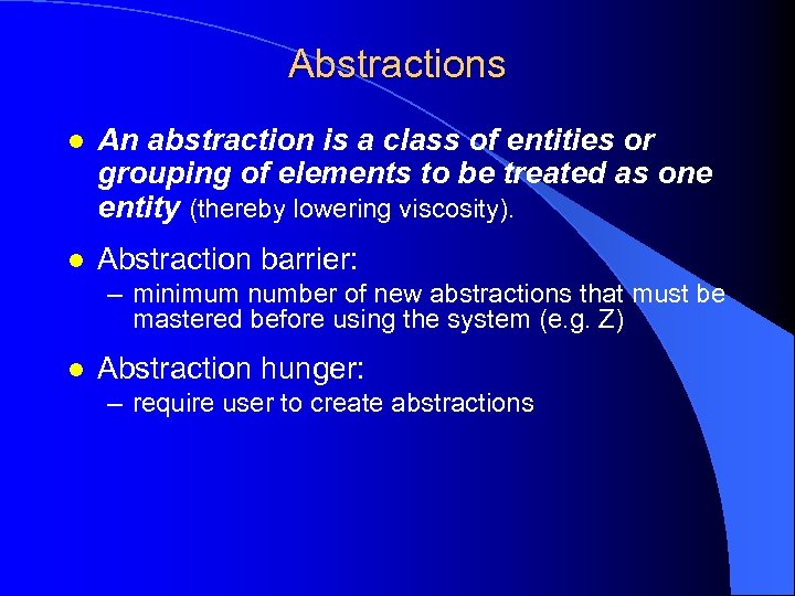 Abstractions l An abstraction is a class of entities or grouping of elements to