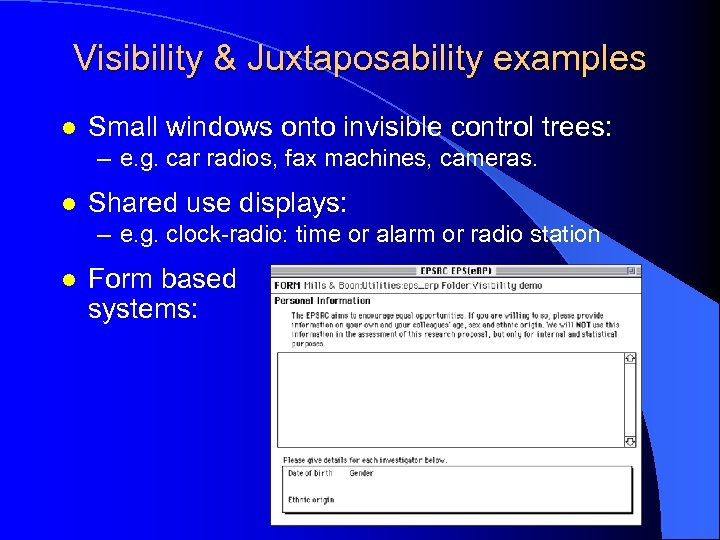 Visibility & Juxtaposability examples l Small windows onto invisible control trees: – e. g.