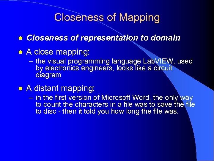 Closeness of Mapping l Closeness of representation to domain l A close mapping: –