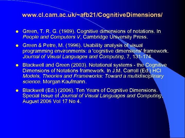 www. cl. cam. ac. uk/~afb 21/Cognitive. Dimensions/ l Green, T. R. G. (1989). Cognitive