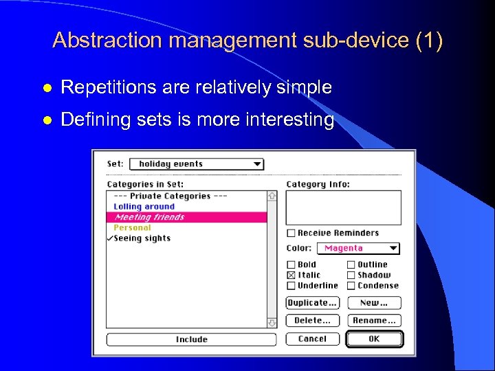 Abstraction management sub-device (1) l Repetitions are relatively simple l Defining sets is more