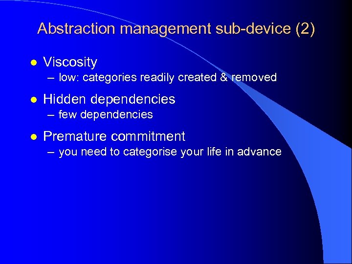 Abstraction management sub-device (2) l Viscosity – low: categories readily created & removed l