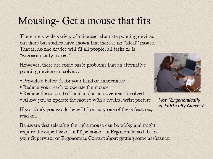 Mousing- Get a mouse that fits There a wide variety of mice and alternate