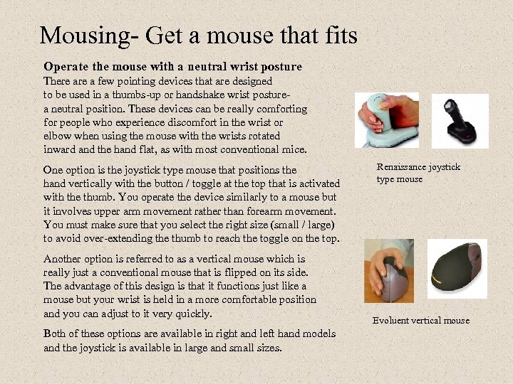 Mousing- Get a mouse that fits Operate the mouse with a neutral wrist posture