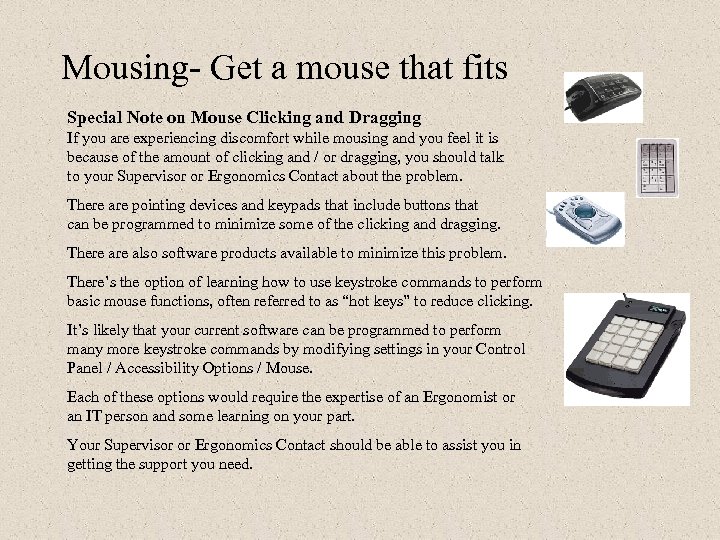 Mousing- Get a mouse that fits Special Note on Mouse Clicking and Dragging If