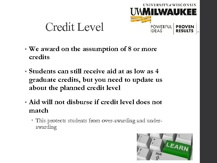 Credit Level • We award on the assumption of 8 or more credits •