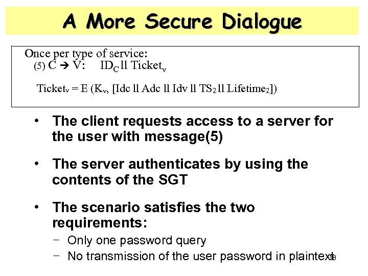A More Secure Dialogue Once per type of service: (5) C V: IDC ll