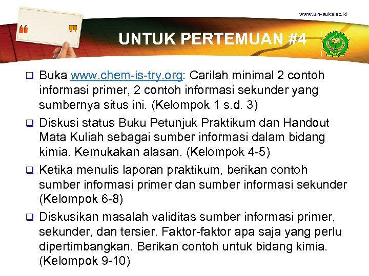 www. uin-suka. ac. id UNTUK PERTEMUAN #4 Buka www. chem-is-try. org: Carilah minimal 2