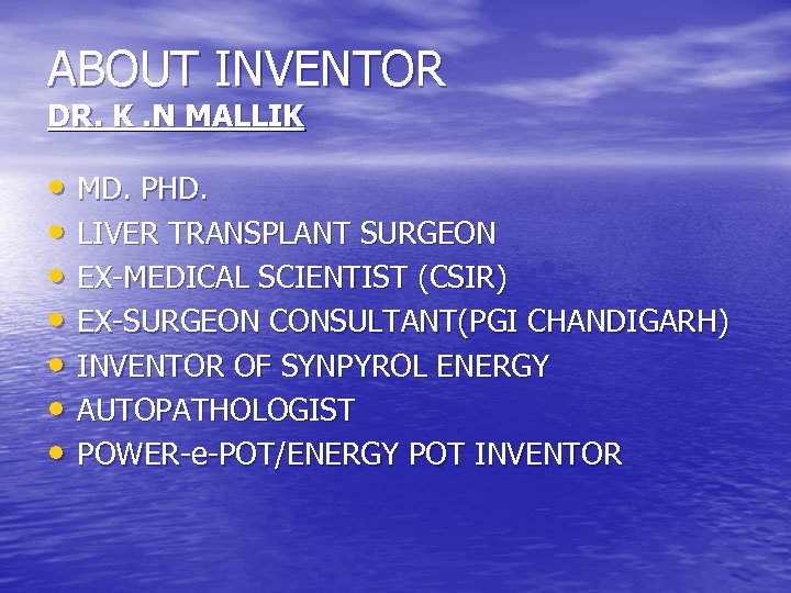 ABOUT INVENTOR DR. K. N MALLIK • MD. PHD. • LIVER TRANSPLANT SURGEON •