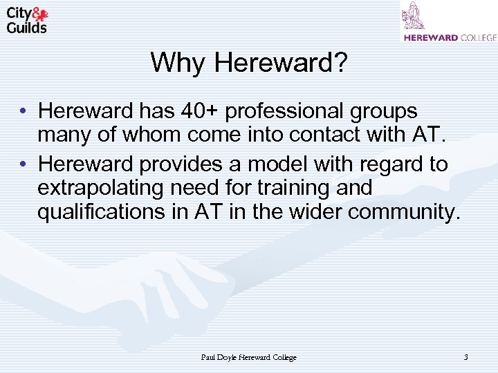 Why Hereward? • Hereward has 40+ professional groups many of whom come into contact