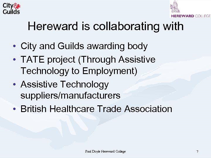 Hereward is collaborating with • City and Guilds awarding body • TATE project (Through