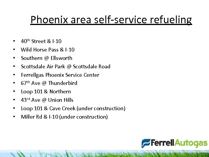 Phoenix area self-service refueling • • • 40 th Street & I-10 Wild Horse