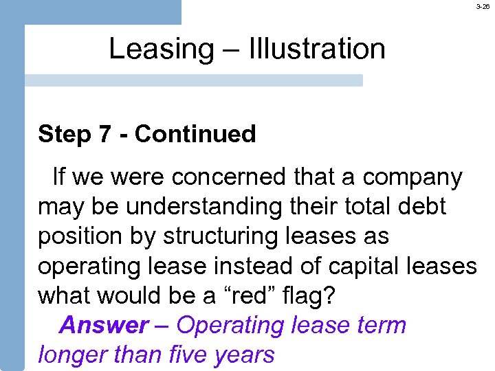 3 -26 Leasing – Illustration Step 7 - Continued If we were concerned that